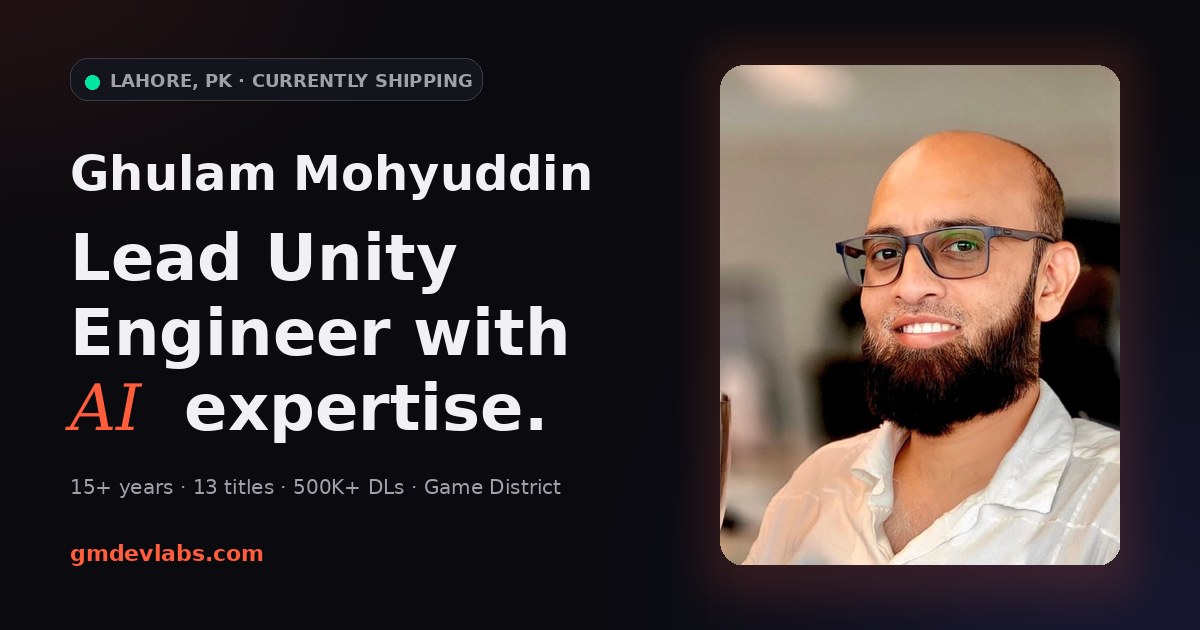 Ghulam Mohyuddin — Lead Unity Engineer with AI Expertise